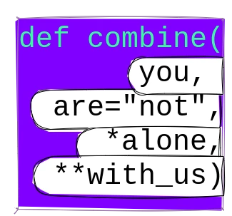 You're not alone with us, python function syntax